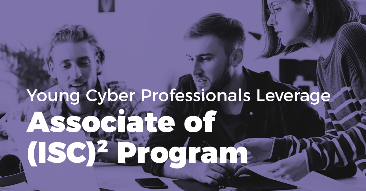 Young Cyber Professionals Leverage Associate of (ISC)² Program - N2K ...