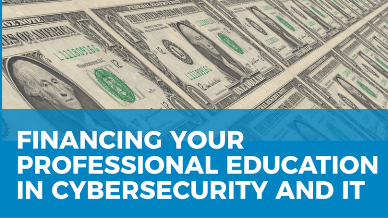 Financing Your Professional Education in Cybersecurity and IT