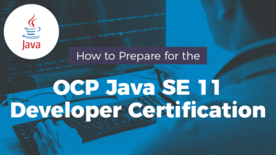 How to Prepare for the Oracle Certified Professional (OCP) Java SE 11 ...