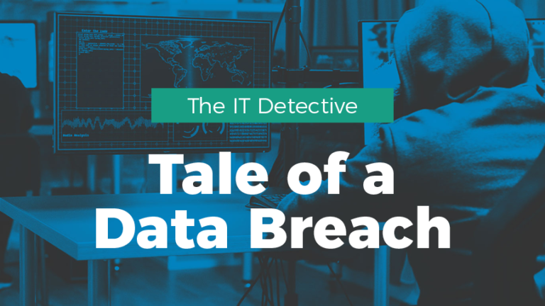 The IT Detective Tale of a Data Breach