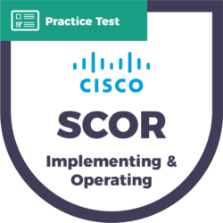 CyberVista Practice Test: 350-701: Implementing and Operating Cisco Security Core Technologies (SCOR)