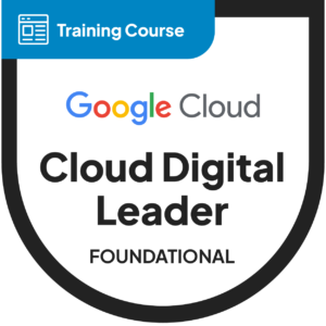 Google Cloud Digital Leader (CDL) | Training Course