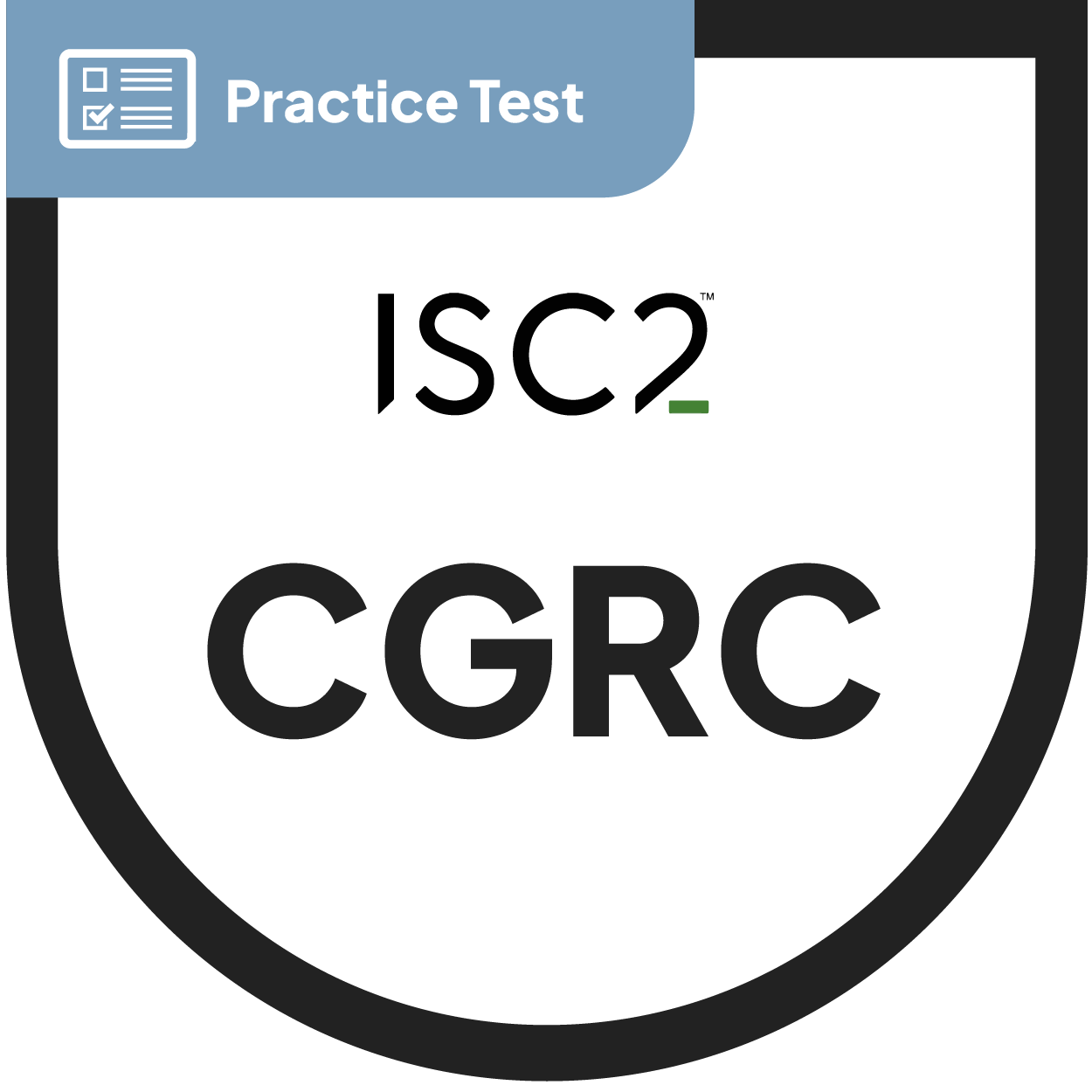 Badge_ISC2-CGRC_PT CGRC: Certified in Governance, Risk and Compliance | Practice Test